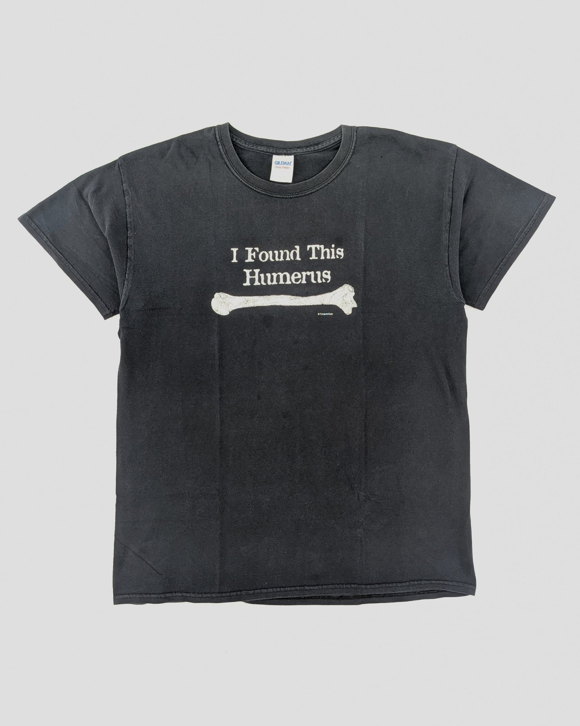 EARLY 2000S - I FOUND THIS HUMERUS T-SHIRT